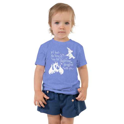 Time of My Life Fighting Dragons With You: Toddler Short Sleeve Tee