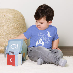 Time of My Life Fighting Dragons With You: Toddler Short Sleeve Tee
