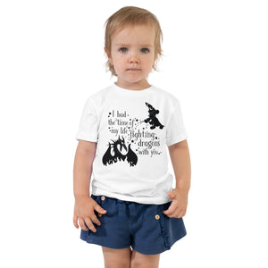 Time of My Life Fighting Dragons With You: Toddler Short Sleeve Tee