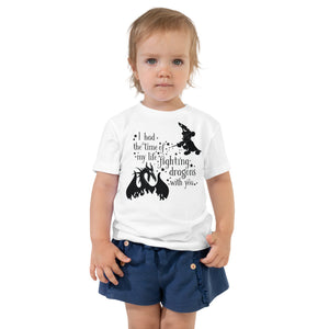 Time of My Life Fighting Dragons With You: Toddler Short Sleeve Tee