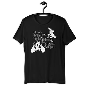 Time of My Life Fighting Dragons with You: Adult Size Unisex t-shirt
